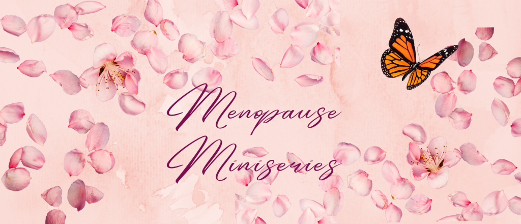 Menopause Miniseries